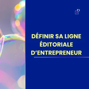 Lire la suite à propos de l’article Définir votre ligne éditoriale d’entrepreneur : faites enfin entendre la voix de votre marque